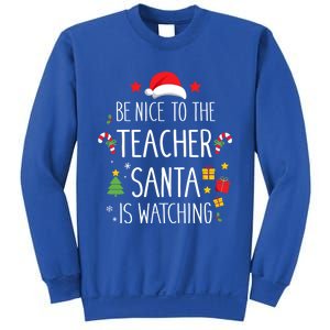 Funny Be Nice Teacher Santa Watching Xmas School Students Gift Sweatshirt