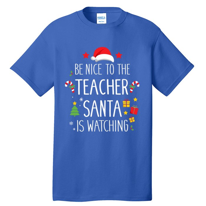 Funny Be Nice Teacher Santa Watching Xmas School Students Gift Tall T-Shirt