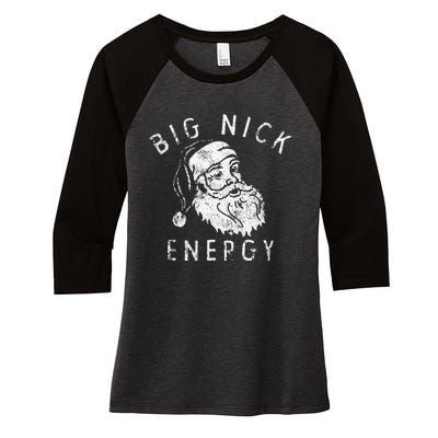 Funny Big Nick Energy Sweatshirt Funny Xmas Fat Santa Claus Women's Tri-Blend 3/4-Sleeve Raglan Shirt