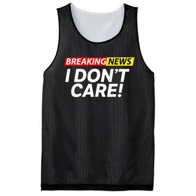 Funny Breaking News I Dont Care Sarcasm Humor Sarcastic Mesh Reversible Basketball Jersey Tank