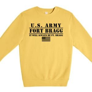 Fort Bragg Nc Basic Training It Will Always Be Ft. Bragg Premium Crewneck Sweatshirt