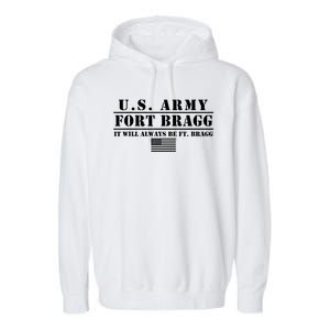 Fort Bragg Nc Basic Training It Will Always Be Ft. Bragg Garment-Dyed Fleece Hoodie