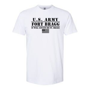 Fort Bragg Nc Basic Training It Will Always Be Ft. Bragg Softstyle CVC T-Shirt