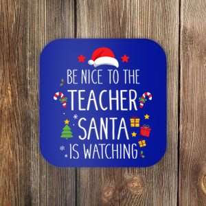 Funny Be Nice Teacher Santa Watching Xmas School Students Gift Coaster