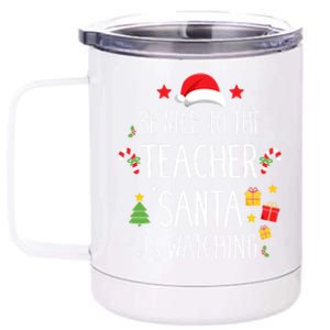 Funny Be Nice Teacher Santa Watching Xmas School Students Gift 12 oz Stainless Steel Tumbler Cup