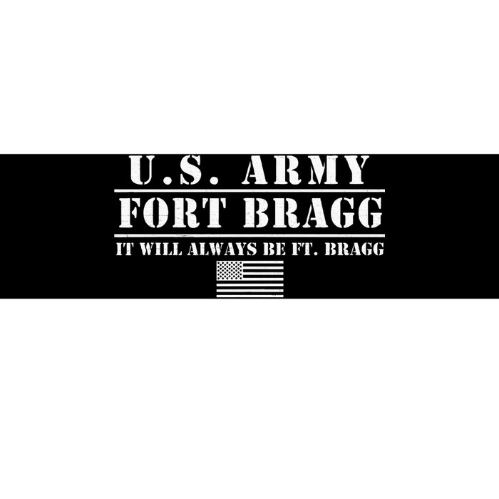 Fort Bragg Nc Basic Training It Will Always Be Ft. Bragg Bumper Sticker