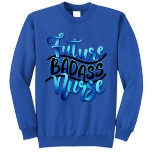 Future Badass Nurse Nursing Student Gift Tall Sweatshirt