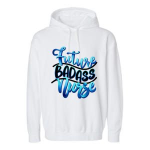 Future Badass Nurse Nursing Student Gift Garment-Dyed Fleece Hoodie