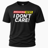 Funny Breaking News I Dont Care Sarcasm Humor Sarcastic Cooling Performance Crew T-Shirt