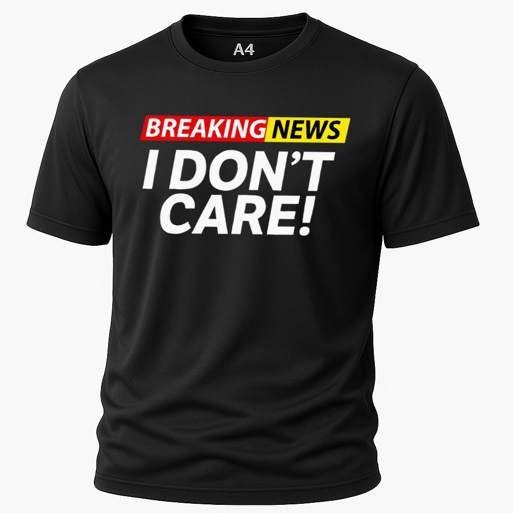 Funny Breaking News I Dont Care Sarcasm Humor Sarcastic Cooling Performance Crew T-Shirt