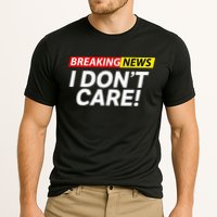 Funny Breaking News I Dont Care Sarcasm Humor Sarcastic Cooling Performance Crew T-Shirt
