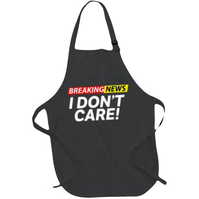 Funny Breaking News I Dont Care Sarcasm Humor Sarcastic Apron