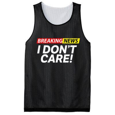 Funny Breaking News I Dont Care Sarcasm Humor Sarcastic Mesh Reversible Basketball Jersey Tank
