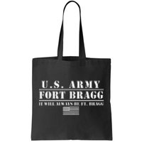 Fort Bragg Nc Basic Training It Will Always Be Ft. Bragg Tote Bag