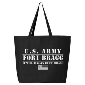 Fort Bragg Nc Basic Training It Will Always Be Ft. Bragg 25L Jumbo Tote