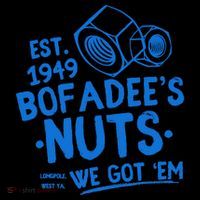 Funny Bofadees Nuts We Got Em T-Shirt