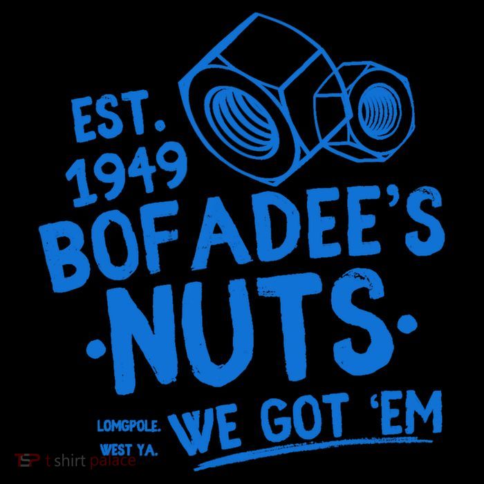 Funny Bofadees Nuts We Got Em T-Shirt