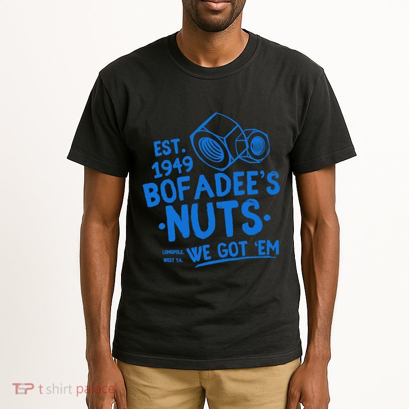 Funny Bofadees Nuts We Got Em Tall T-Shirt
