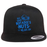Funny Bofadees Nuts We Got Em Flat Bill Trucker Hat