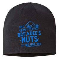 Funny Bofadees Nuts We Got Em Sustainable Beanie