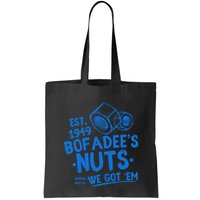 Funny Bofadees Nuts We Got Em Bag