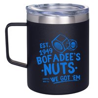 Funny Bofadees Nuts We Got Em 12oz Stainless Steel Coffee Mug