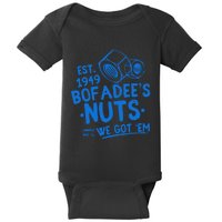 Funny Bofadees Nuts We Got Em Baby Bodysuit