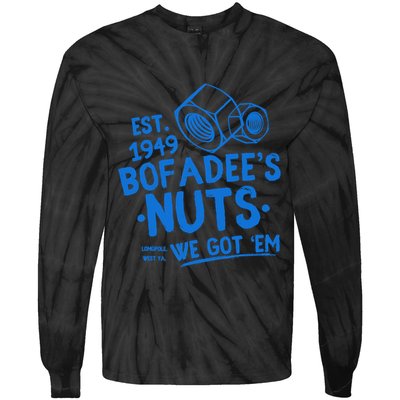 Funny Bofadees Nuts We Got Em Tie-Dye Long Sleeve Shirt