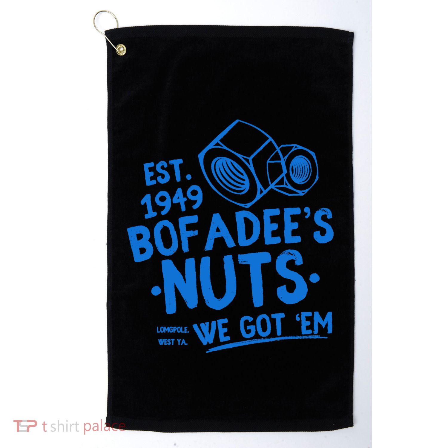 Funny Bofadees Nuts We Got Em Golf Towel