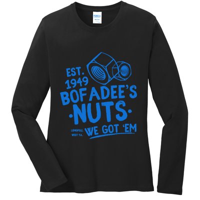 Funny Bofadees Nuts We Got Em Ladies Long Sleeve Shirt