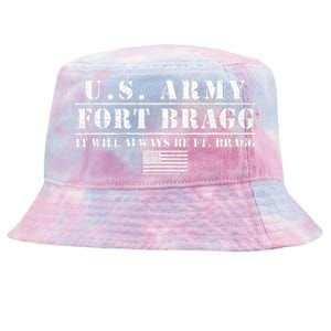 Fort Bragg Nc Basic Training It Will Always Be Ft. Bragg Tie-Dyed Bucket Hat