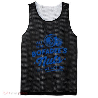 Funny Bofadees Nuts We Got Em Mesh Reversible Basketball Jersey Tank