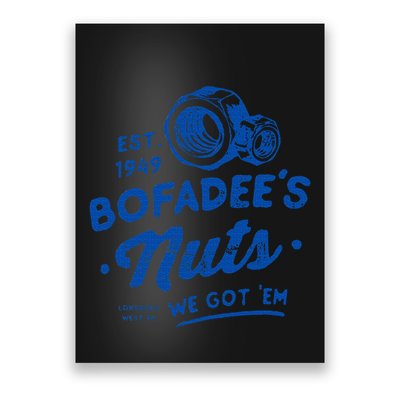 Funny Bofadees Nuts We Got Em Poster