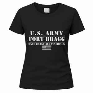 Fort Bragg Nc Basic Training Once Bragg Always Bragg Women's T-Shirt