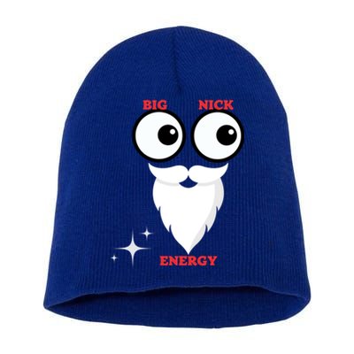 Funny Big Nick Energy Big Nick Energy Big Nick Energy Cool Gift Short Acrylic Beanie