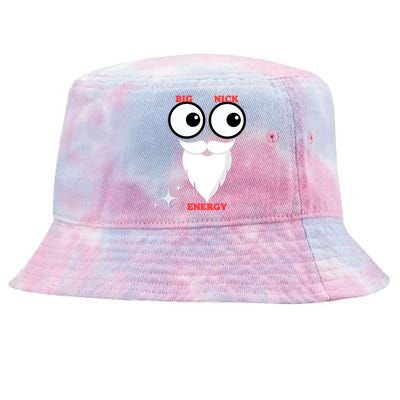 Funny Big Nick Energy Big Nick Energy Big Nick Energy Cool Gift Tie-Dyed Bucket Hat