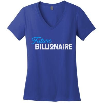 Future Billionaire Novelty Gift Meaningful Gift Women's V-Neck T-Shirt
