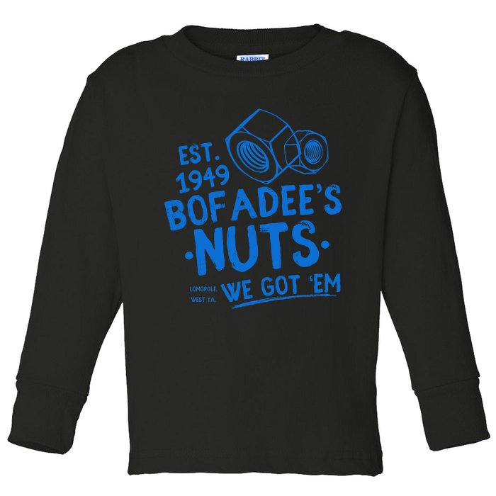 Funny Bofadees Nuts We Got Em Toddler Long Sleeve Shirt