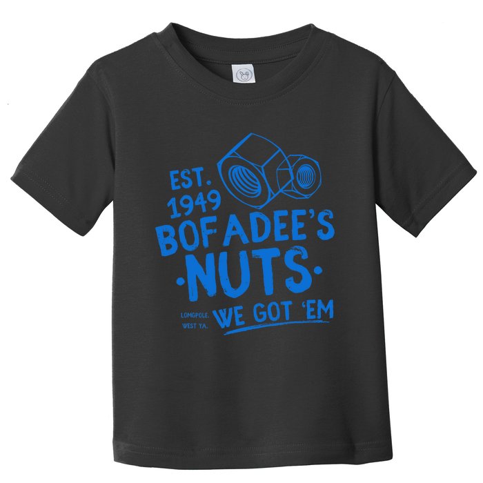 Funny Bofadees Nuts We Got Em Toddler T-Shirt