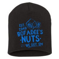 Funny Bofadees Nuts We Got Em Short Acrylic Beanie