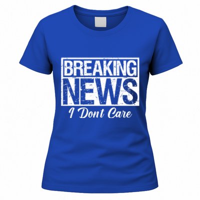 Funny Breaking News I Don't Care Sarcasm Humor Women's T-Shirt