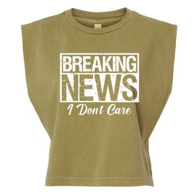 Funny Breaking News I Don't Care Sarcasm Humor Garment-Dyed Women's Muscle Tee