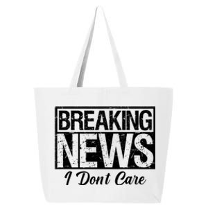 Funny Breaking News I Don't Care Sarcasm Humor 25L Jumbo Tote