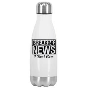 Funny Breaking News I Don't Care Sarcasm Humor Stainless Steel Insulated Water Bottle