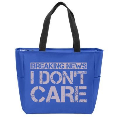 Funny Breaking News I Don't Care Sarcasm Humor Zip Tote Bag