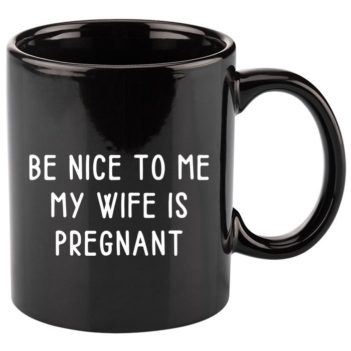 Funny Be Nice To Me 11oz C Handle Ceramic Mug