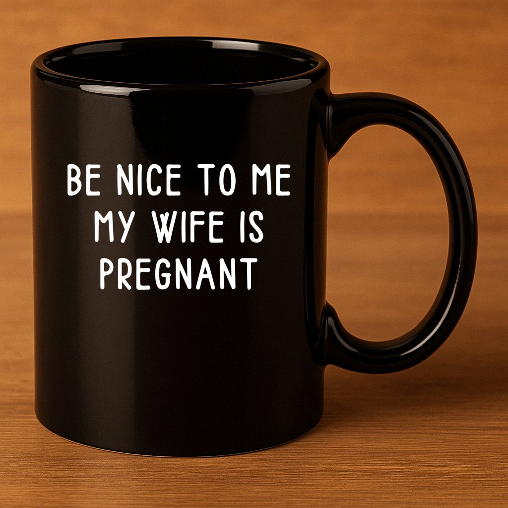 Funny Be Nice To Me 11oz C Handle Ceramic Mug