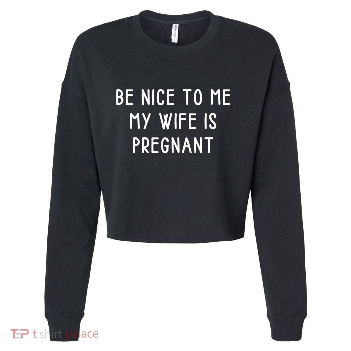 Funny Be Nice To Me Cropped Pullover Crew
