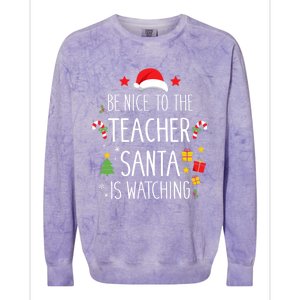 Funny Be Nice Teacher Santa Watching Xmas School Students Gift Colorblast Crewneck Sweatshirt