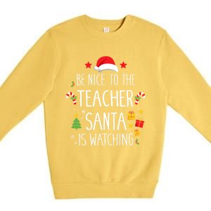 Funny Be Nice Teacher Santa Watching Xmas School Students Gift Premium Crewneck Sweatshirt